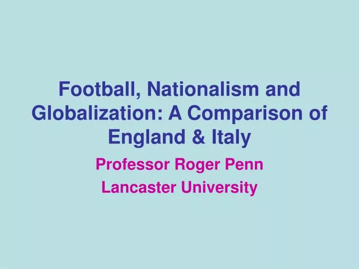 football nationalism and globalization a comparison of england italy