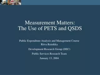 Measurement Matters: The Use of PETS and QSDS