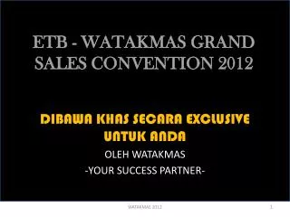 ETB - WATAKMAS GRAND SALES CONVENTION 2012