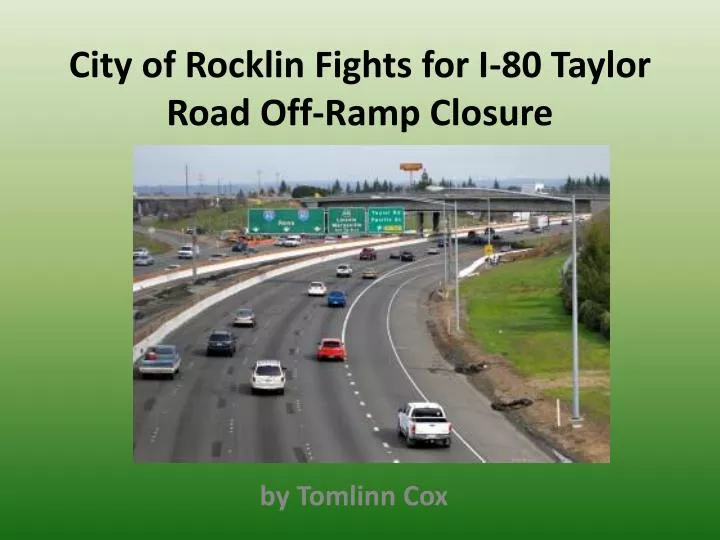 city of rocklin fights for i 80 taylor road off ramp closure