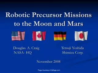 Robotic Precursor Missions to the Moon and Mars