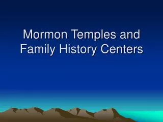 Mormon Temples and Family History Centers