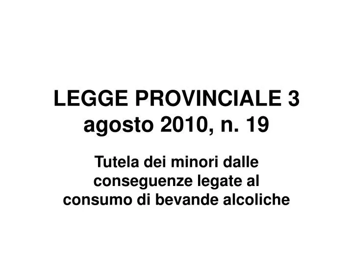 legge provinciale 3 agosto 2010 n 19