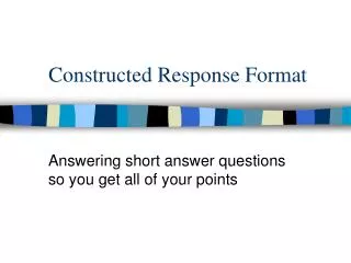 Constructed Response Format