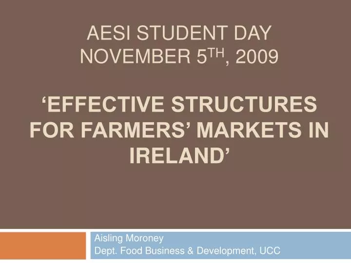 aesi student day november 5 th 2009 effective structures for farmers markets in ireland