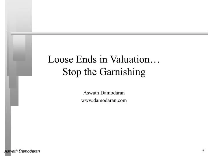 loose ends in valuation stop the garnishing