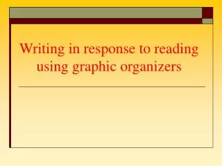 Writing in response to reading using graphic organizers