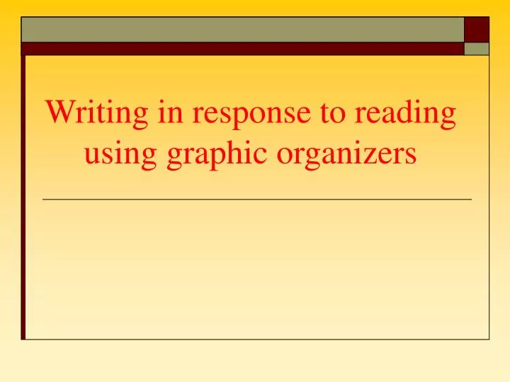 writing in response to reading using graphic organizers
