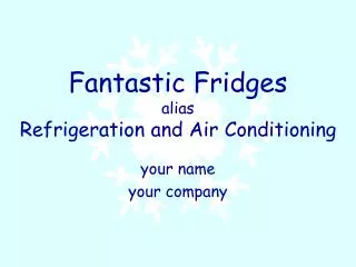 Fantastic Fridges alias Refrigeration and Air Conditioning