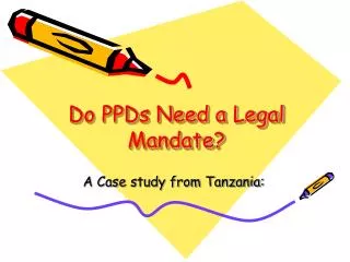 Do PPDs Need a Legal Mandate?