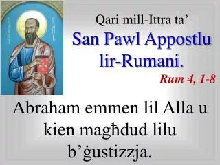 Qari mill-I ttra ta’ San Pawl A ppostlu lir-Rumani . Rum 4 , 1- 8