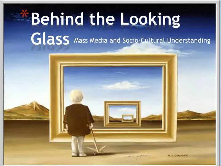 behind the looking glass