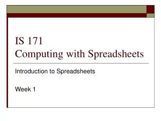 IS 171 Computing with Spreadsheets