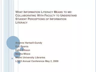 What Information Literacy Means to me: Collaborating With Faculty to Understand Student Perceptions of Information Liter