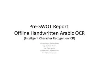 Pre-SWOT Report. Offline Handwritten Arabic OCR (Intelligent Character Recognition ICR)