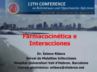 Dr. Esteve Ribera Servei de Malalties Infeccioses Hospital Universitari Vall d’Hebron. Barcelona Correo electrónico: eri