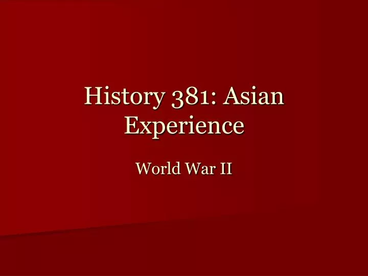history 381 asian experience