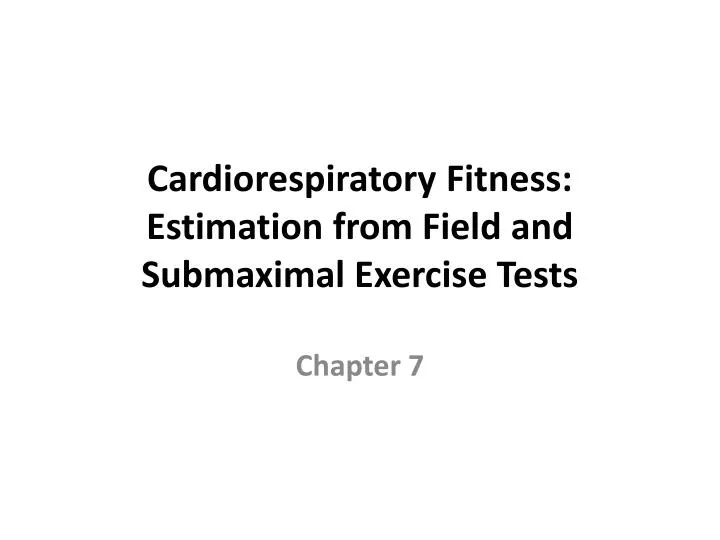 cardiorespiratory fitness estimation from field and submaximal exercise tests