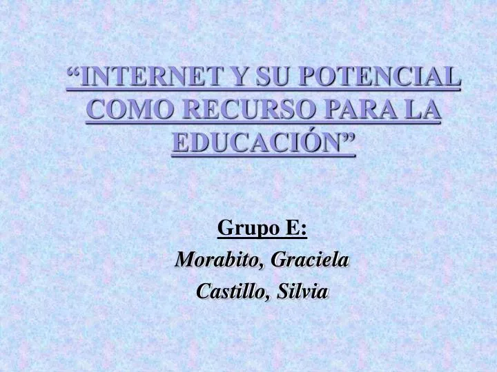 internet y su potencial como recurso para la educaci n