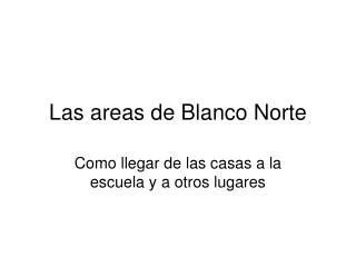 las areas de blanco norte