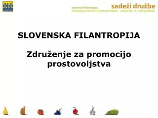SLOVENSKA FILANTROPIJA Združenje za promocijo prostovoljstva