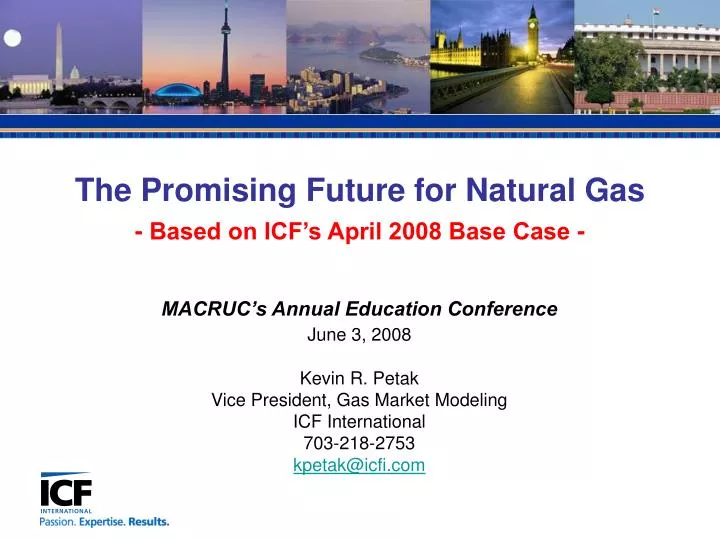 the promising future for natural gas based on icf s april 2008 base case