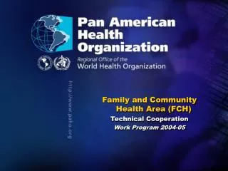 Family and Community Health Area (FCH) Technical Cooperation Work Program 2004-05
