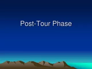 Post-Tour Phase