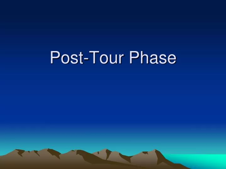 post tour phase
