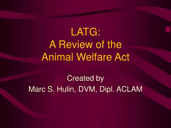 latg a review of the animal welfare act