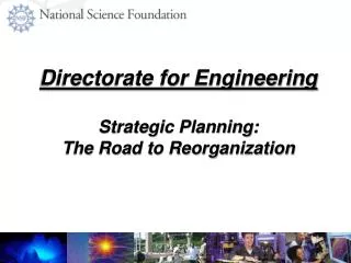 Directorate for Engineering Strategic Planning: The Road to Reorganization