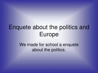 Enquete about the politics and Europe