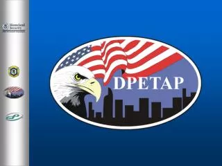 DPETAP is: Part of the National Domestic Preparedness Program