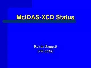 McIDAS-XCD Status
