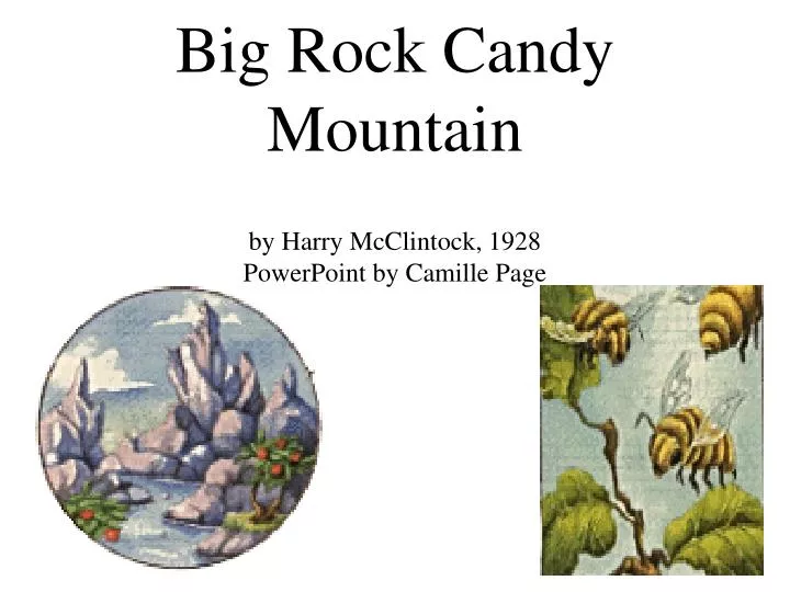 big rock candy mountain by harry mcclintock 1928 powerpoint by camille page