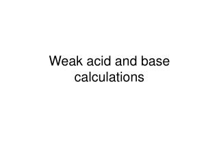 Weak acid and base calculations