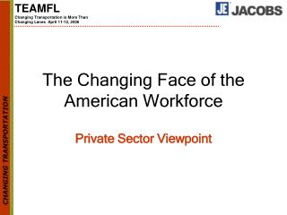 The Changing Face of the American Workforce