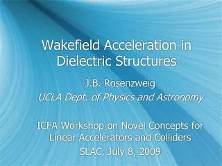 Wakefield Acceleration in Dielectric Structures