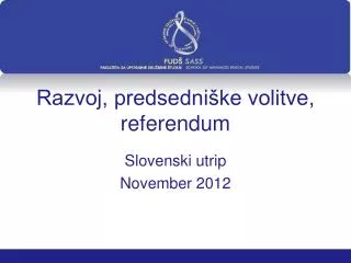 Razvoj, predsedniške volitve, referendum