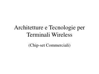 Architetture e Tecnologie per Terminali Wireless