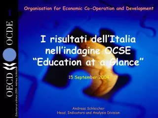 Organisation for Economic Co-Operation and Development I risultati dell’Italia nell’indagine OCSE “Education at a Glance