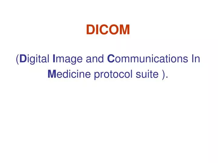 dicom d igital i mage and c ommunications in m edicine protocol suite