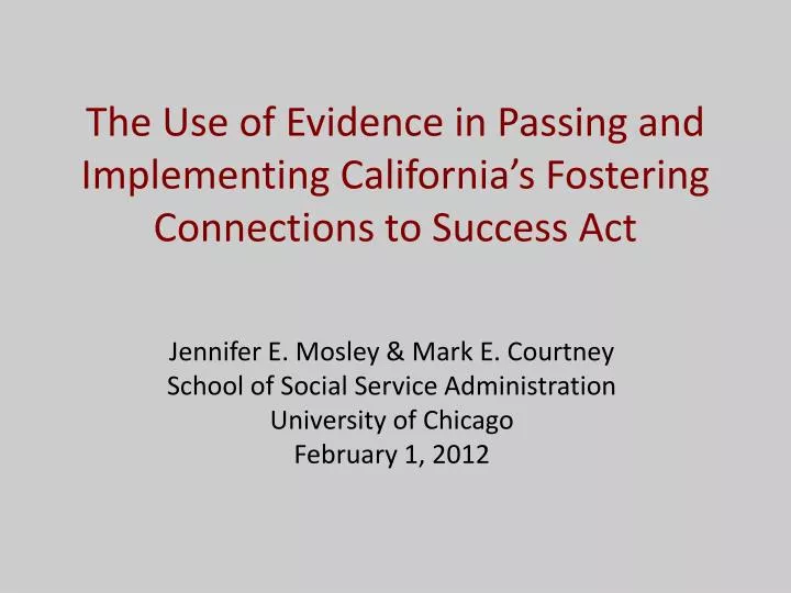 the use of evidence in passing and implementing california s fostering connections to success act