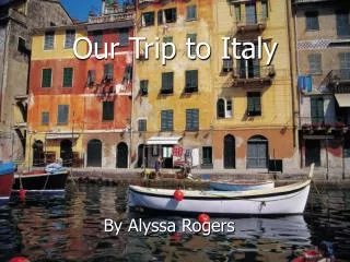Our Trip to Italy