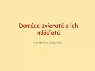 dom ce zvierat a ich ml at