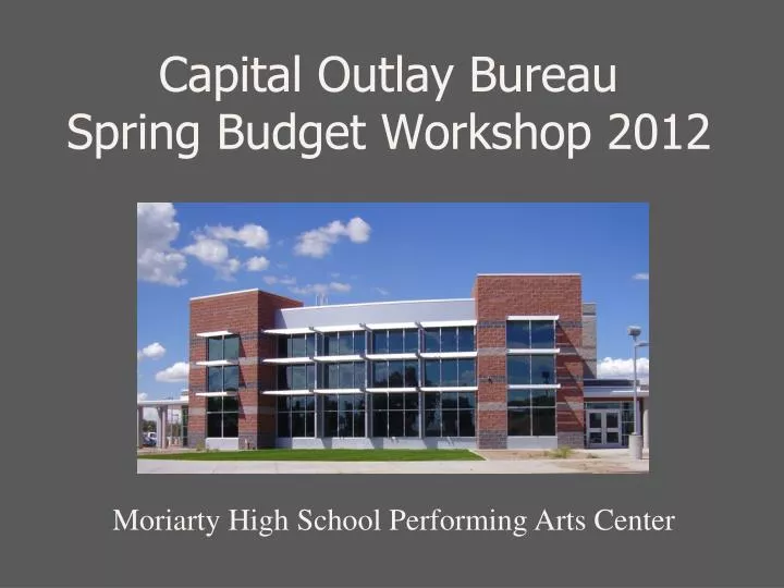 capital outlay bureau spring budget workshop 2012