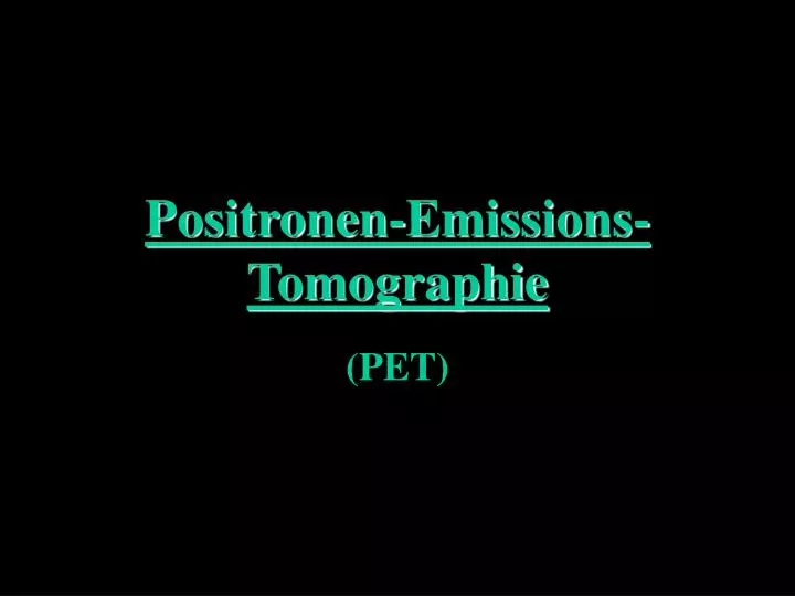 positronen emissions tomographie