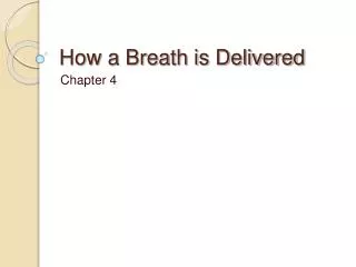 How a Breath is Delivered