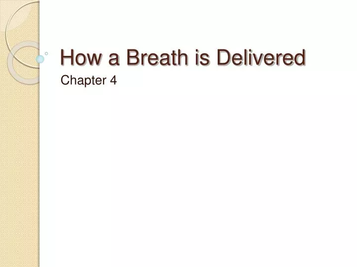 how a breath is delivered
