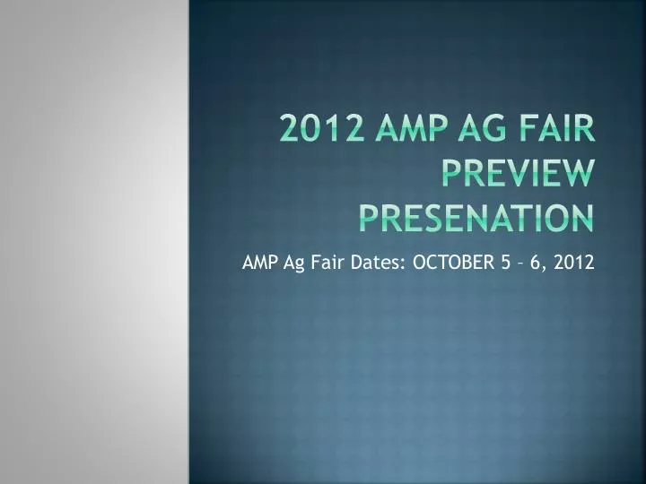 2012 amp ag fair preview presenation